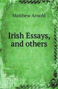 Irish Essays, and others