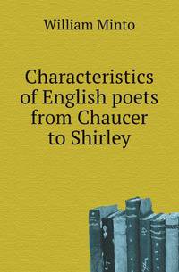 Characteristics of English poets from Chaucer to Shirley