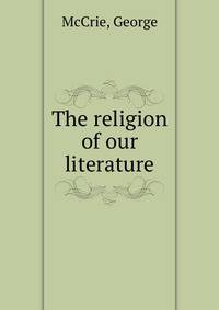 The religion of our literature