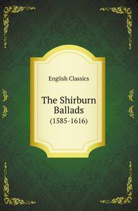 The Shirburn Ballads. (1585-1616)
