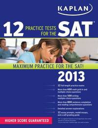 Kaplan 12 Practice Tests for the SAT: 2013