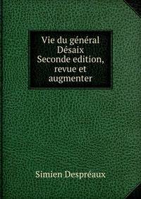 Vie du gnral Dsaix. Seconde edition, revue et augmenter