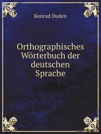 Orthographisches Worterbuch der deutschen Sprache