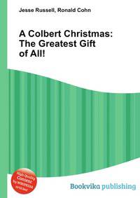 A Colbert Christmas: The Greatest Gift of All!