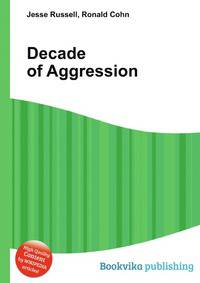 Decade of Aggression