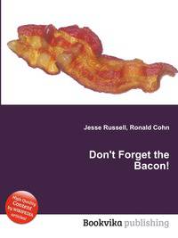 Don't Forget the Bacon!