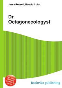 Dr. Octagonecologyst