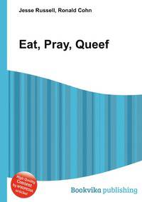 Eat, Pray, Queef