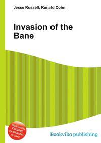 Invasion of the Bane