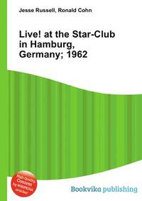 Live! at the Star-Club in Hamburg, Germany; 1962
