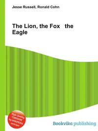 The Lion, the Fox &amp; the Eagle