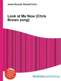 Look at Me Now (Chris Brown song)