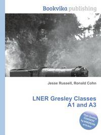 LNER Gresley Classes A1 and A3