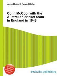 Colin McCool with the Australian cricket team in England in 1948