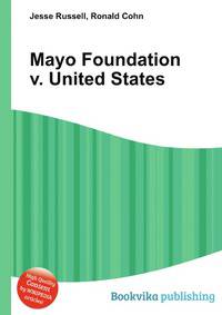 Mayo Foundation v. United States