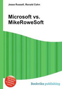 Microsoft vs. MikeRoweSoft
