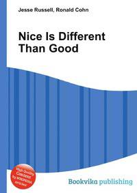 Nice Is Different Than Good