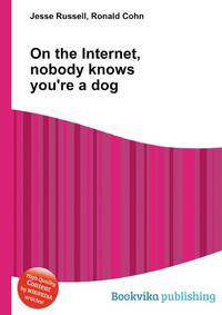 On the Internet, nobody knows you're a dog