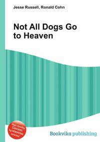 Not All Dogs Go to Heaven