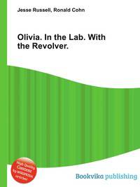 Olivia. In the Lab. With the Revolver.