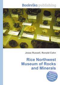 Rice Northwest Museum of Rocks and Minerals