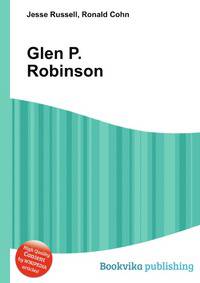 Glen P. Robinson