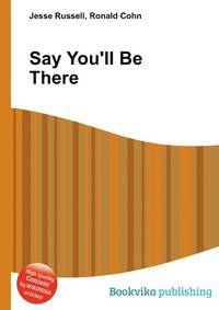 Say You'll Be There