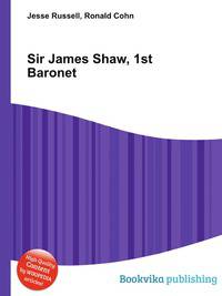 Sir James Shaw, 1st Baronet