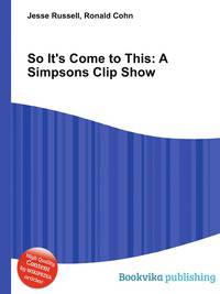 So It's Come to This: A Simpsons Clip Show
