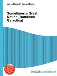 Sometimes a Great Notion (Battlestar Galactica)