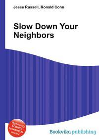 Slow Down Your Neighbors