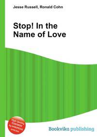 Stop! In the Name of Love