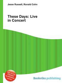 These Days: Live in Concert