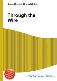 Through the Wire