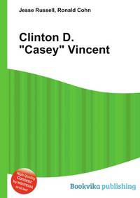 Clinton D. "Casey" Vincent