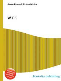 W.T.F.