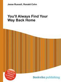 You'll Always Find Your Way Back Home
