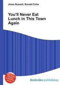 You'll Never Eat Lunch in This Town Again