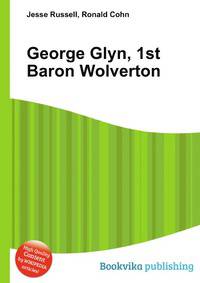 George Glyn, 1st Baron Wolverton