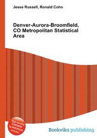 Denver-Aurora-Broomfield, CO Metropolitan Statistical Area