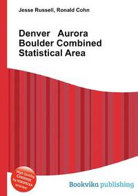 Denver Aurora Boulder Combined Statistical Area