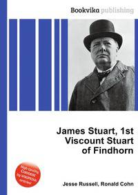James Stuart, 1st Viscount Stuart of Findhorn