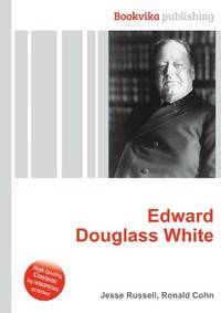 Edward Douglass White