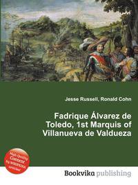Fadrique Alvarez de Toledo, 1st Marquis of Villanueva de Valdueza