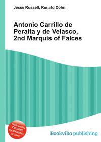 Antonio Carrillo de Peralta y de Velasco, 2nd Marquis of Falces