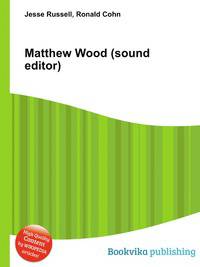 Matthew Wood (sound editor)