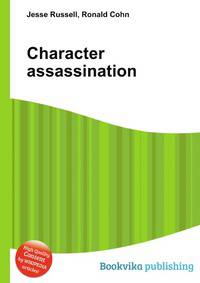 Character assassination