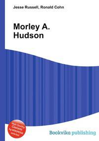 Morley A. Hudson