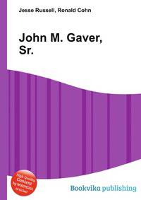 John M. Gaver, Sr.