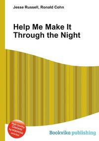 Help Me Make It Through the Night
